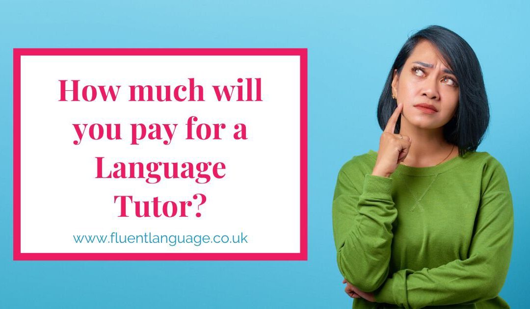 Hoeveel betaalt u voor een nuttige taaltutor? door vloeiende taal