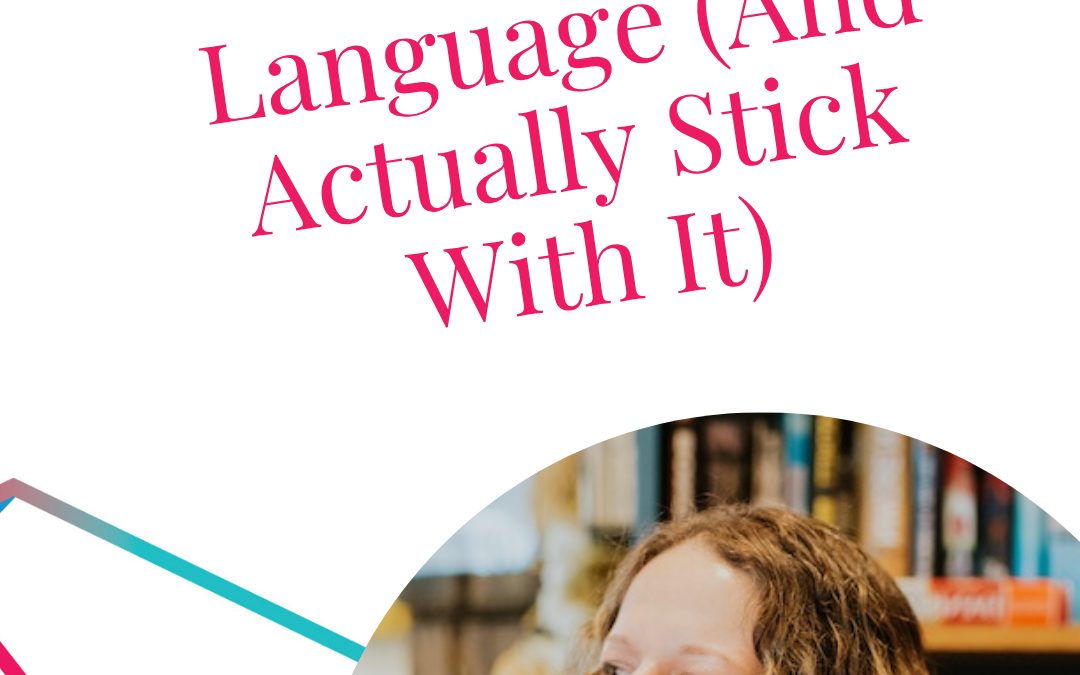 Hoe u kunt beginnen met het leren van een taal (en er daadwerkelijk mee kunt doorgaan) door vloeiende taal